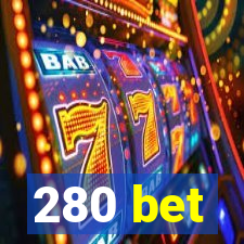 280 bet