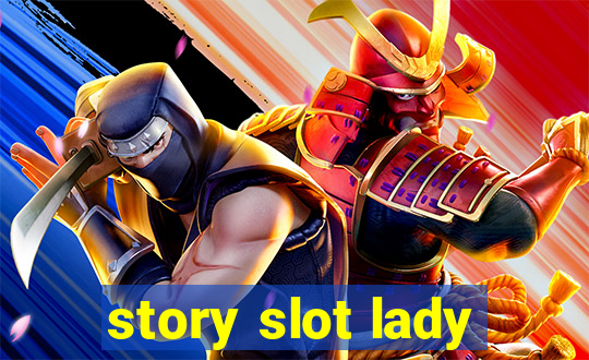 story slot lady