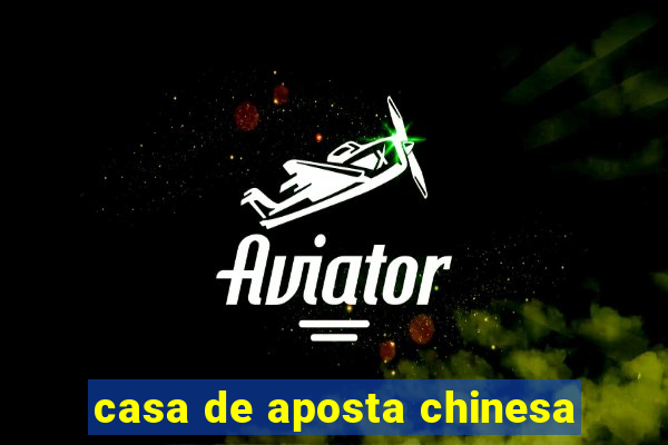 casa de aposta chinesa