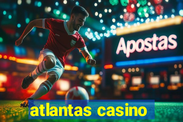 atlantas casino