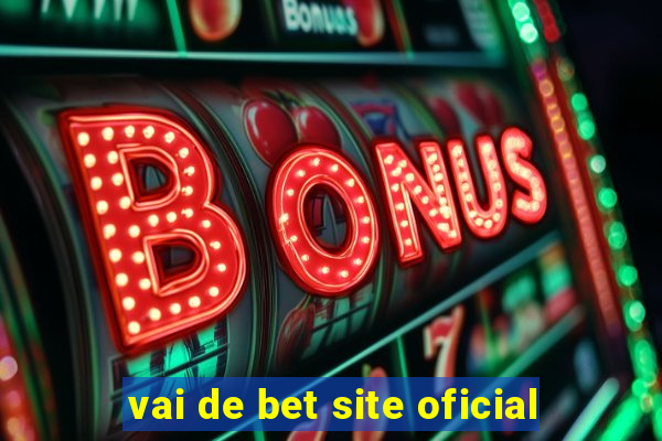 vai de bet site oficial