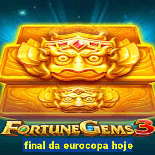 final da eurocopa hoje