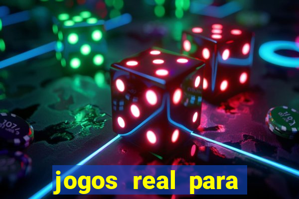 jogos real para ganhar dinheiro