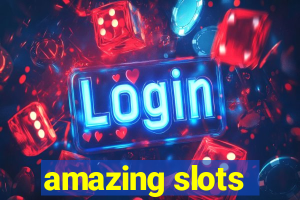 amazing slots