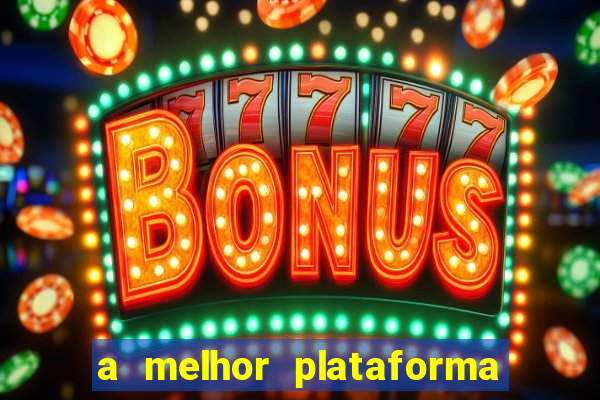 a melhor plataforma para jogar