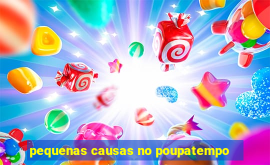 pequenas causas no poupatempo