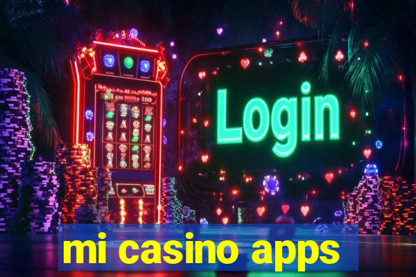 mi casino apps