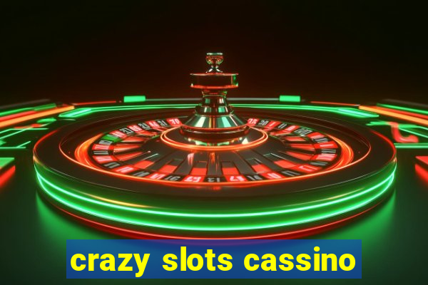 crazy slots cassino