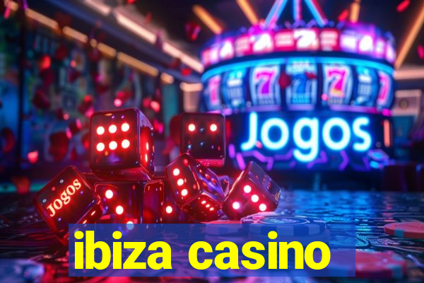 ibiza casino