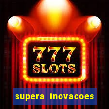 supera inovacoes ltda - me