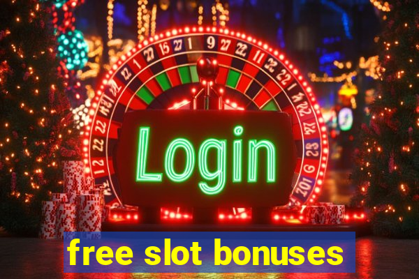 free slot bonuses