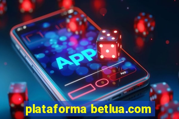 plataforma betlua.com