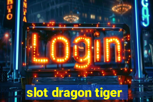 slot dragon tiger