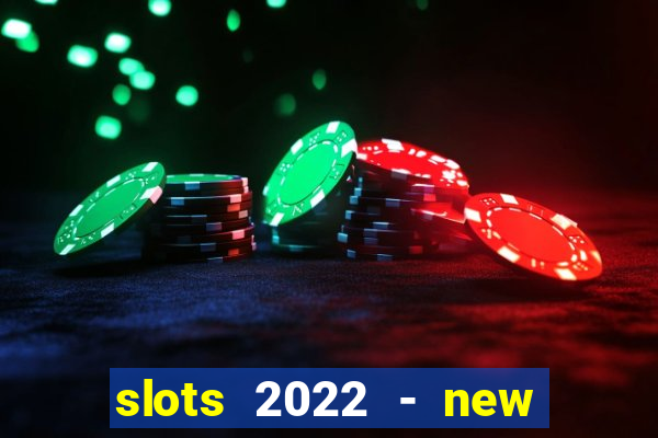 slots 2022 - new lucky slots