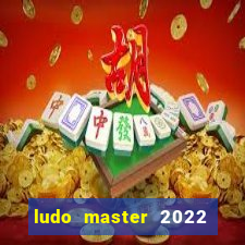 ludo master 2022 club king