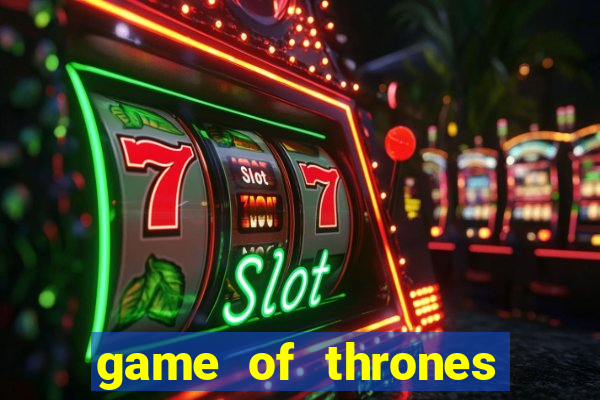 game of thrones slot machine aristocrat