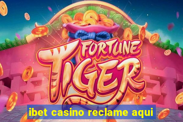 ibet casino reclame aqui