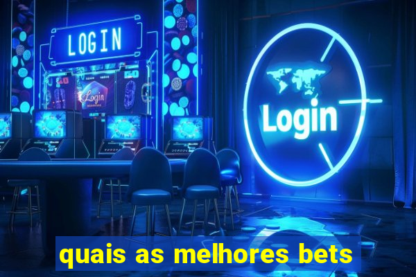 quais as melhores bets