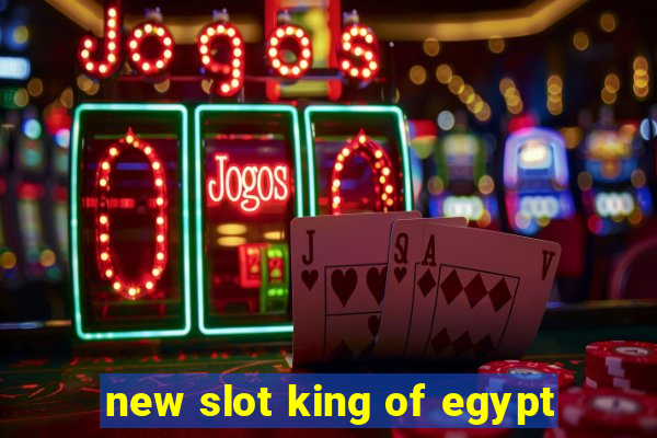 new slot king of egypt