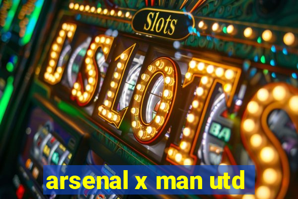 arsenal x man utd