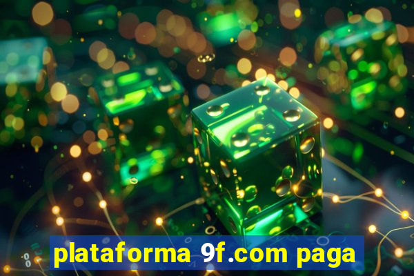 plataforma 9f.com paga