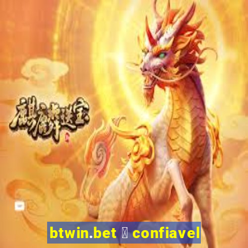 btwin.bet 茅 confiavel