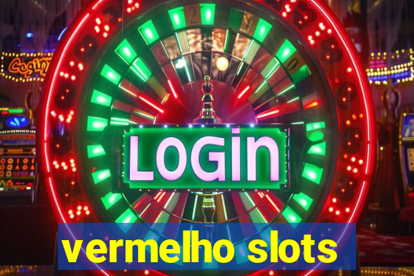 vermelho slots