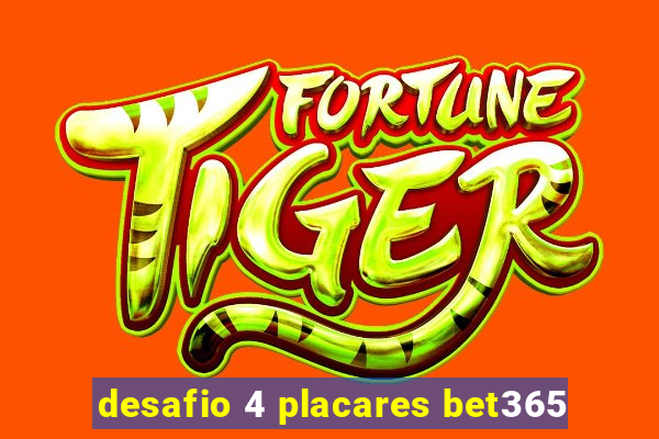 desafio 4 placares bet365