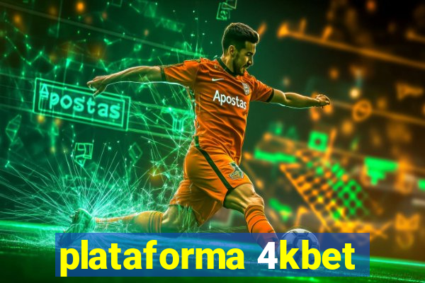 plataforma 4kbet