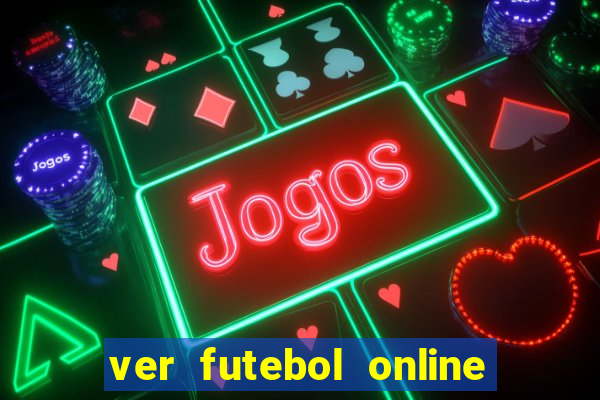 ver futebol online ao vivo