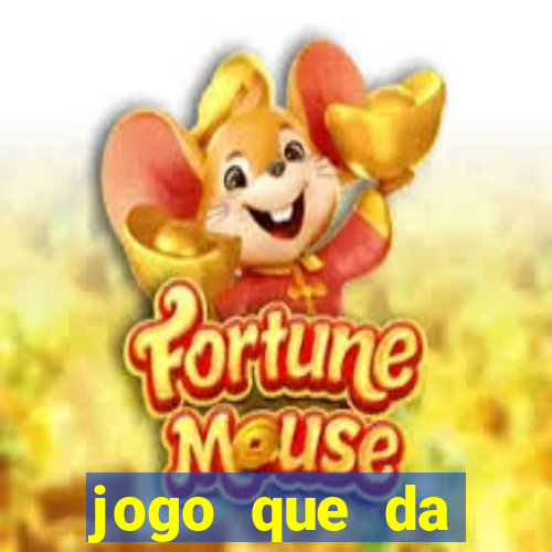 jogo que da dinheiro de verdade