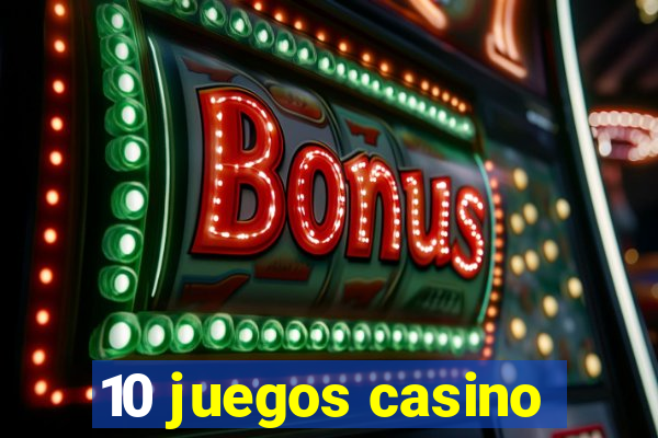 10 juegos casino