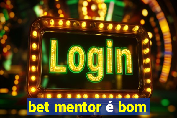 bet mentor é bom