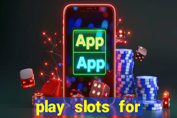 play slots for real money