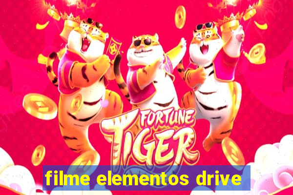 filme elementos drive