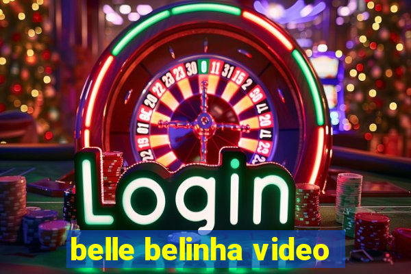 belle belinha video