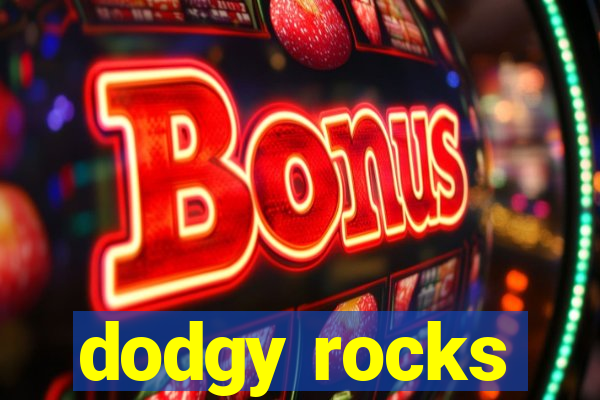 dodgy rocks