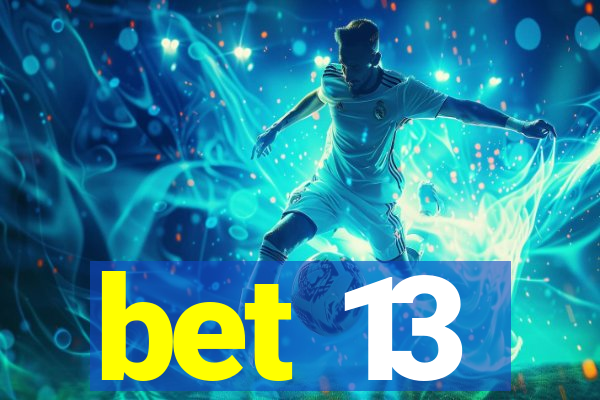 bet 13