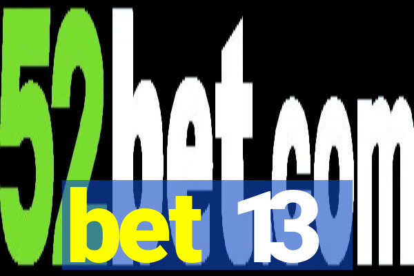 bet 13