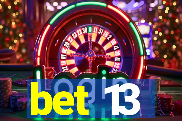 bet 13