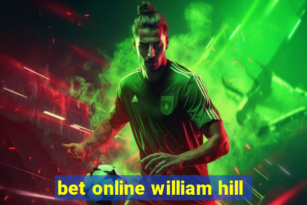 bet online william hill