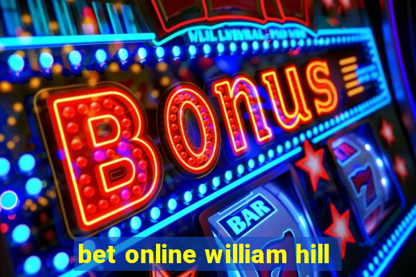 bet online william hill