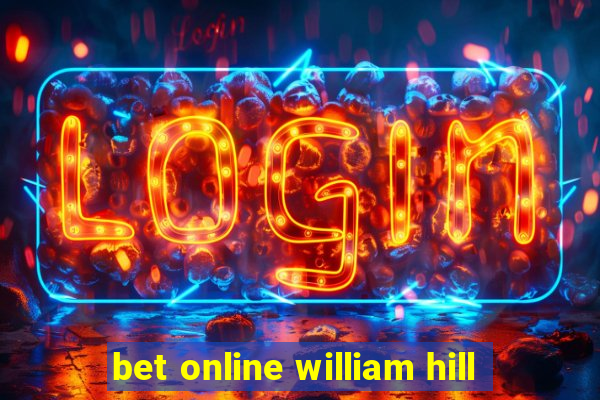 bet online william hill