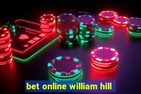 bet online william hill