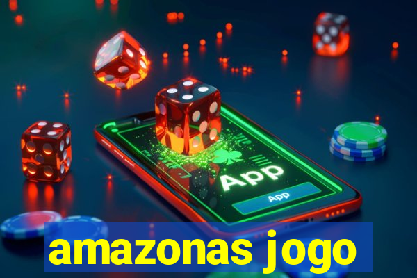 amazonas jogo