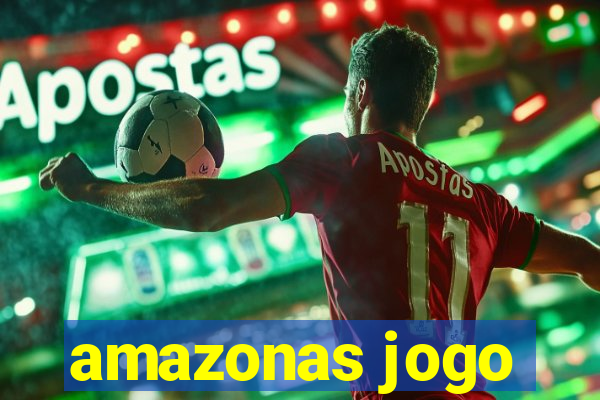 amazonas jogo