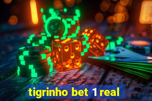 tigrinho bet 1 real