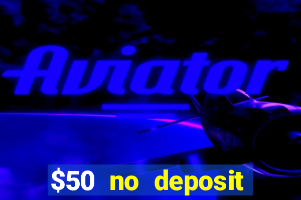 $50 no deposit bonus casino extreme