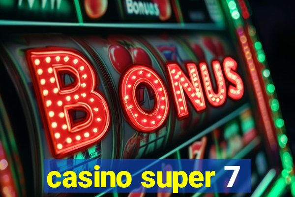 casino super 7