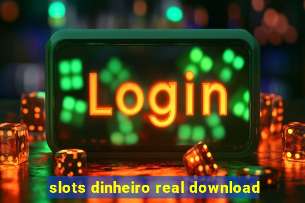 slots dinheiro real download